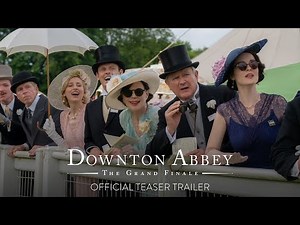 DOWNTON ABBEY: THE GRAND FINALE - Official Teaser Trailer [HD] - Only in Theaters September 12
