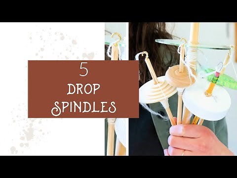 5 Drop Spindles to Make and How to Spin Yarn
