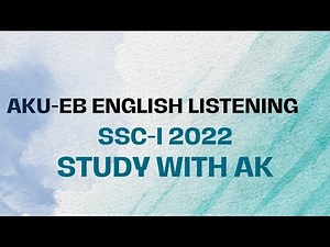 AKU-EB English Listening SSC-I 2022 Class 9 Paper-I| Study with AK|