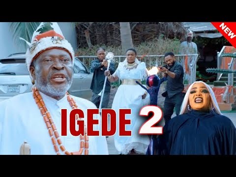 IGEDE 2 - KANAYO O KANAYO, LIZZYGOLD latest Nigerian movie 2025