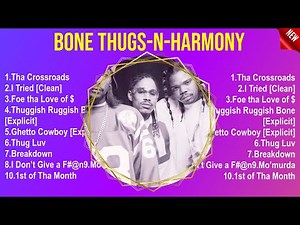 Bone Thugs-n-Harmony Best Hits Bone Thugs-n-Harmony 2025 MIX Top 10 Best Songs