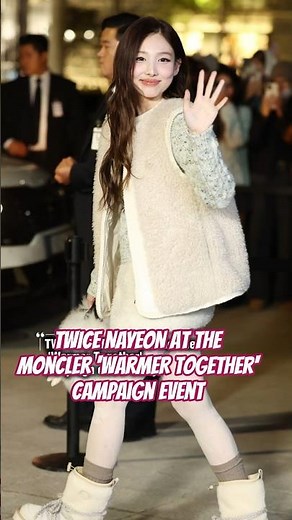 NAYEON AT MONCLER 'Warmer Together' CAMPAIGN EVENT #nayeon #imnayeon #twicenayeon #moncler