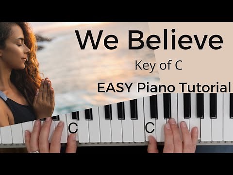 We Believe (Key of C)//EASY Piano Tutorial
