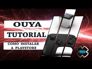 OUYA - COMO INSTALAR PLAYSTORE E FAZER O ROOT NO CONSOLE - PASSO A PASSO !! 2019