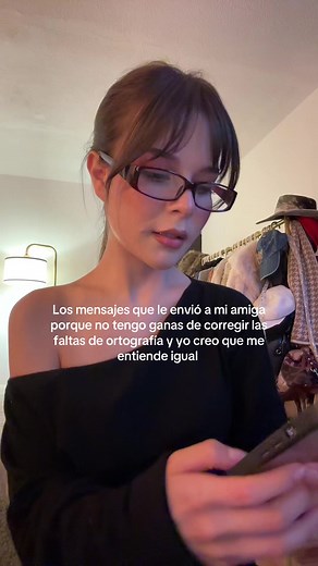 Mensajes a mi amiga sin corregir la ortografía — ¿me entiende igual?