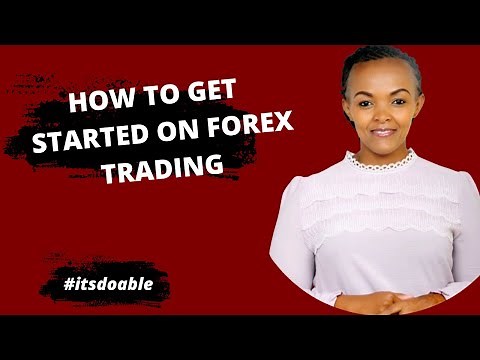 HOW TO GET STARTED ON FOREX TRADING