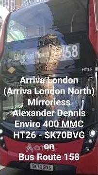 ALN - AD Enviro 400 MMC - HT26 - SK70BVG - on Route 158 - Arrives at Stratford Station - 20/01/2026