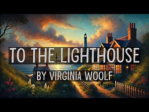 To the Lighthouse - by Virginia Woolf - Full Audiobook