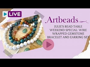 Julie's Bead Table Weekend Special: Wire Wrapped Gemstone Bracelet and Earring Set