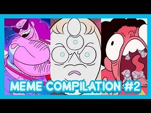 MEME COMPILATION #2 | Steven Universe