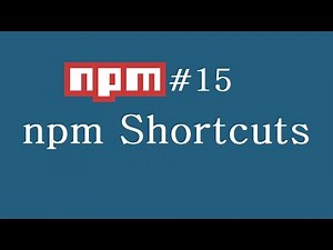 npm Tutorial for Beginners - 15 - Shortcuts