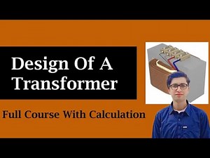 Transformer Designing and Calculation.