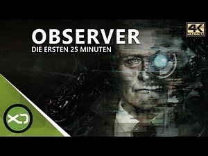 Observer - Die Ersten 25 Minuten in 4K - Xbox One X Gameplay