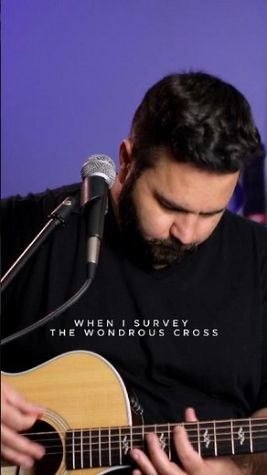 When I Survey The Wondrous Cross