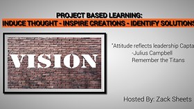 Zack Sheets - Project Based Learning Presentation