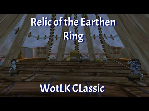Relic of the Earthen Ring/Important Shaman Class Quest--WotLK CLassic