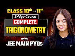 Complete Trigonometry in One Shot | Class 10 to 11 Bridge Course | Dhairya Ma'am