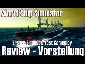 World Ship Simulator ★ Review - Vorstellung ★ Erster Eindruck Test Gameplay [Deutsch/HD]