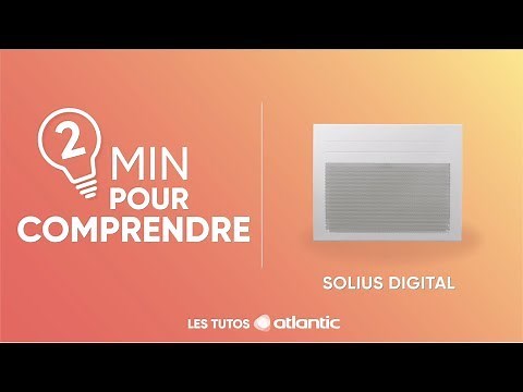 Comment utiliser votre radiateur rayonnant Solius digital - Atlantic