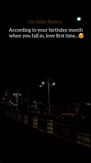 When Will You Fall In Love For The First Time? 😱💓 (Based On Your Birthday Month)