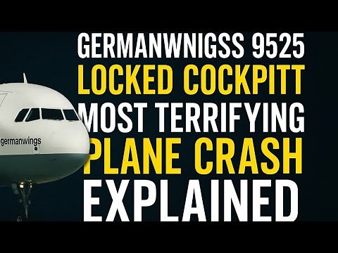 Germanwings 9525 – LOCKED Cockpit – The Most TERRIFYING Plane Crash Explained – FULL HD