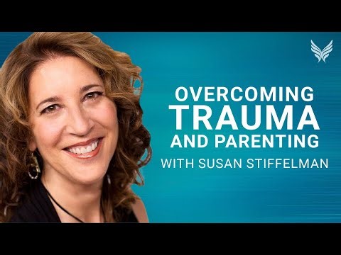 Parenting After Trauma | Susan Stiffelman, MFT from the Healing Trauma Summit