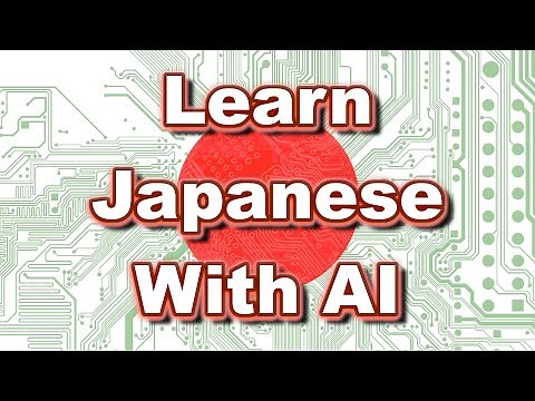 Using AI to Learn Japanese
