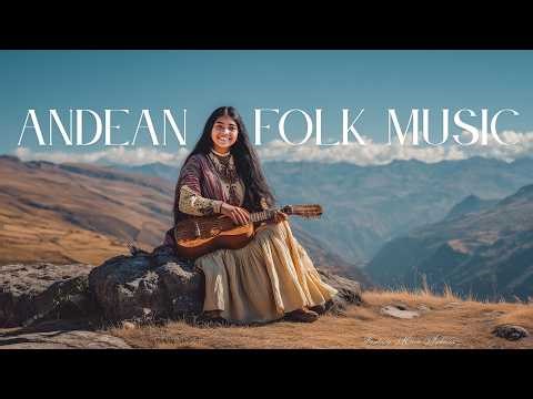 Andean Folk Music 🏔️ Relaxing Pan Flute, Quena & Charango Instrumental from the Andes