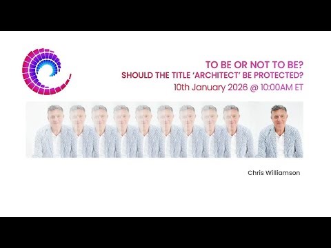 TALK: To be or not to be? Should the title 'Architect' be protected?