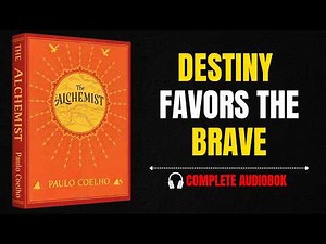 The Alchemist by Paulo Coelho | Full Audiobook | Follow Your Dreams & Find Your Purpose