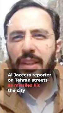 Al Jazeera reporter on the streets of Tehran as missiles hit the city | AJ #shorts