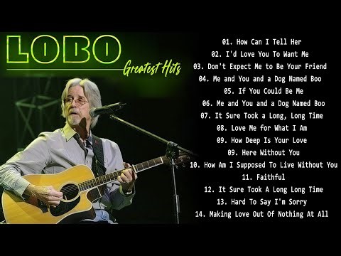 Lobo Playlist 2025 - Best Songs Of Lobo - Lobo Greatest Hits Full Album
