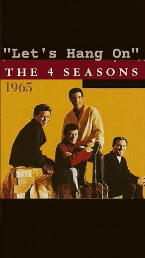"Let's Hang On" 1965 ~ Frankie Valli & The 4 Seasons #oldies #60smusic #1965