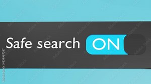 Turn on Safe Search button, slider. Blocking inappropriate content on the Internet.