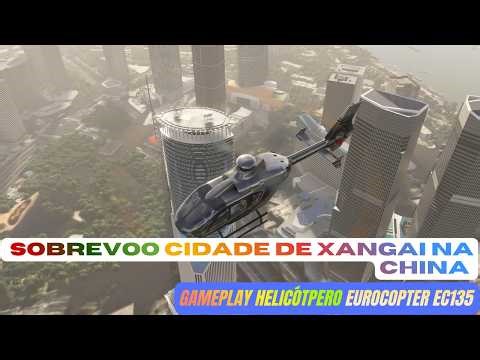 Flight Simulator RTX 2060 Eurocopter EC135 – Shanghai City, China
