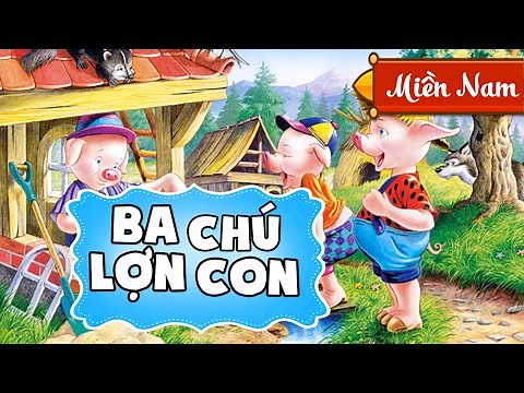 Ba Chú Heo Con | Truyện Cổ Tích Hoạt Hình | Giọng miền Nam [Full HD 1080p]