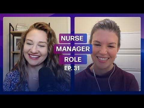 The Role of a Nurse Manager - Katie English, MSN, RN, CPN | Ep. 31 | Full Episode