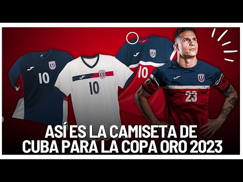 Así es la camiseta de Cuba en la Copa Oro 2023 | Henry Morales