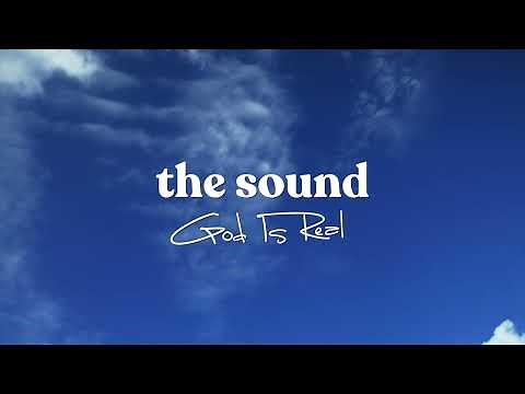 The Sound - "God Is Real" (Official Lyric Video)