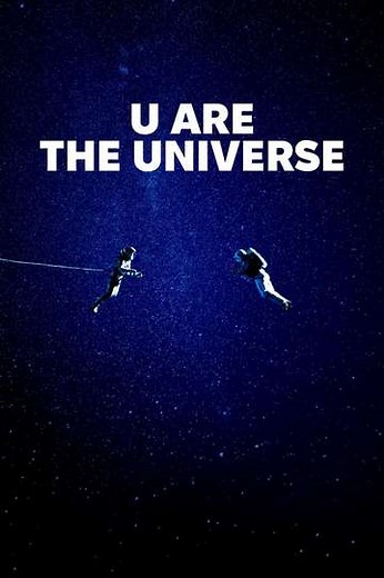 U Are the Universe - Movie