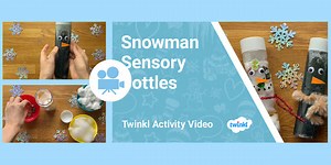 EYFS (Ages 3-5) Activity video: Making Snowman Sensory Bottles