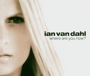 Ian Van Dahl - Where Are You Now?