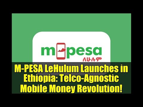 M-PESA LeHulum Launches in Ethiopia: Telco-Agnostic Mobile Money Revolution!