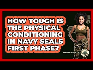 How Tough Is The Physical Conditioning In Navy SEALs First Phase? - Military History HQ