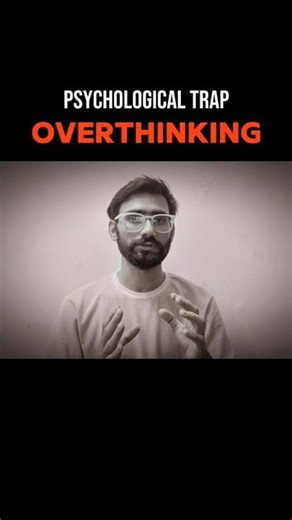 The Psychological Trap: Overthinking #psychology #psychologyfacts #selfimprovement #selfgrowth