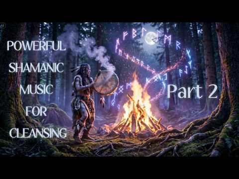 Powerful Shamanic Music For Cleansing Part 2