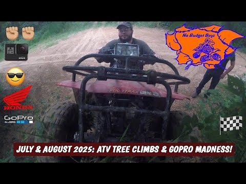 No Budget Boys July & August 2025 Honda Fourtrax Tree Climbs & GoPro Madness