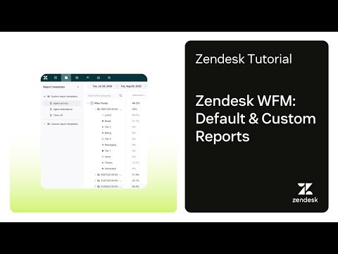 Zendesk WFM: Default & Custom Reports