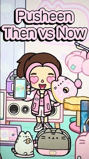 💕Pusheen edition💗*Then vs now Toca Boca