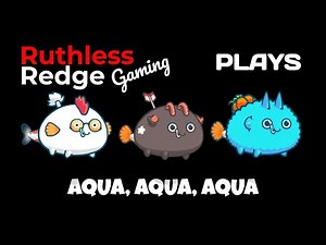RuthlessRedge Plays AAA (Aqua, Aqua, Aqua) - Axie Infinity Arena PVP 2.9k to 3.1k MMR Pre-Season 19